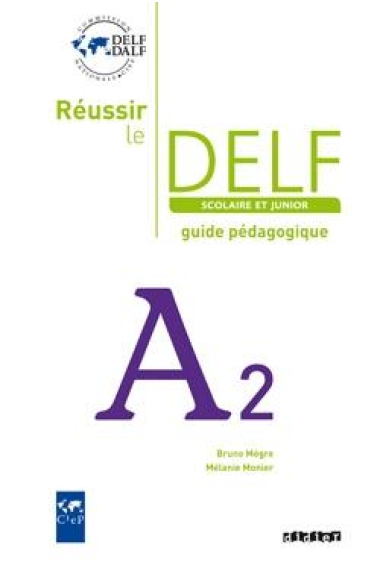 Reussir le DELF junior et scolaire A2. Guide pédagogique