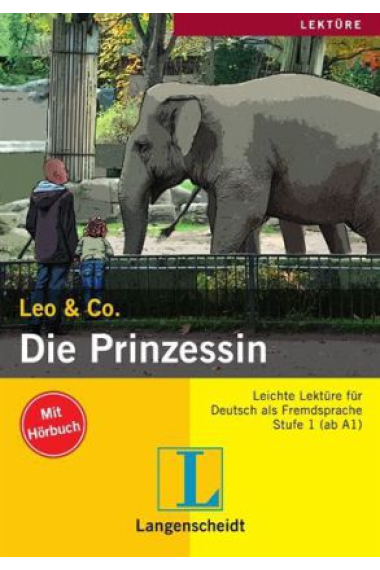 Leo&Co. Die Prinzessin. Leichte Lektüre für Deutsch als Fremsprache (Mit Hörbuch). Stufe 1