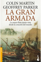 La Gran Armada. La mayor flota jamás vista desde la creación del mundo