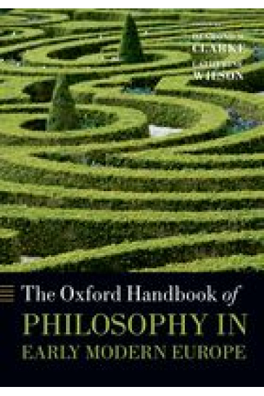 The Oxford handbook of philosophy in early modern Europe