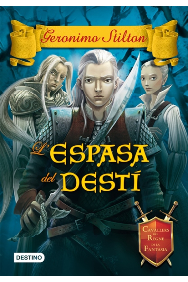 L'espasa del destí (Cavallers del Regne de la Fantasia 8)