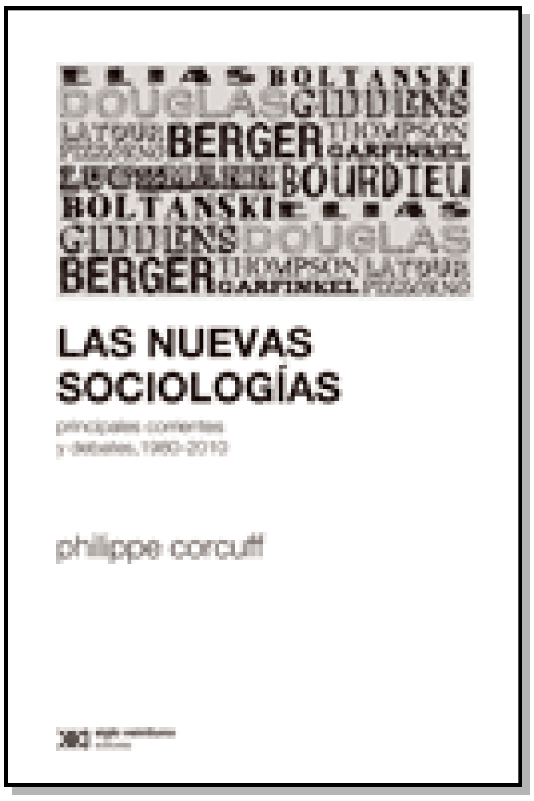 Las nuevas sociologías. Principales corrientes y debates, 1980-2010