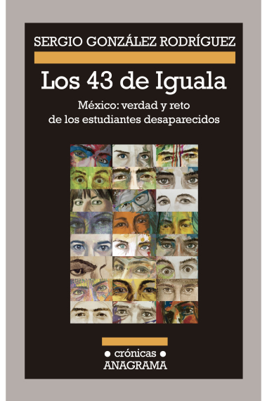 Los 43 de Iguala. México: verdad y reto de los estudiantes desaparecidos