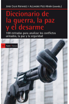 Diccionario de la guerra, la paz y el desarme. 100 entradas para analizar los conflictos armados, la paz y la seguridad