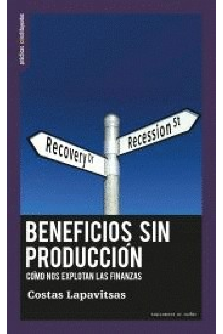 Beneficios sin producción. Cómo nos explotan las finanzas