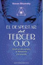 El despertar del tercer ojo. Accede al conocimiento, la iluminación y la intuición.