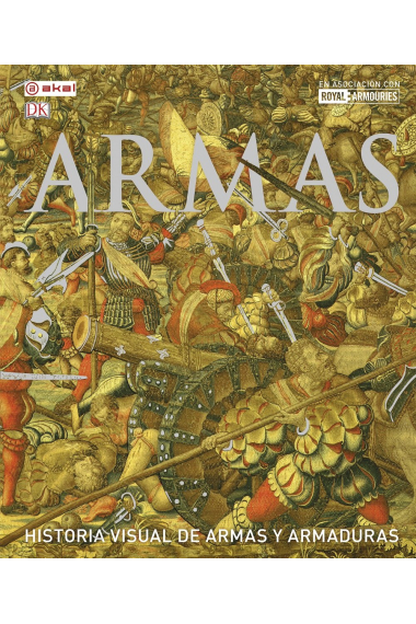 Armas. Historia visual de armas y armaduras