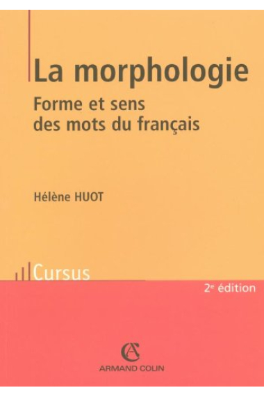 La morphologie - Forme et sens des mots du français (Cursus)