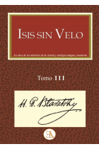 Isis sin Velo (Tomo III): clave de los misterios de la ciencia y teología antigua y moderna