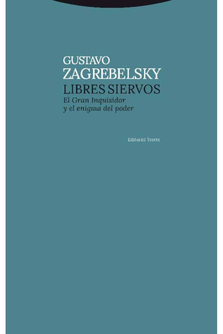 Libres siervos: el Gran Inquisidor y el enigma del poder