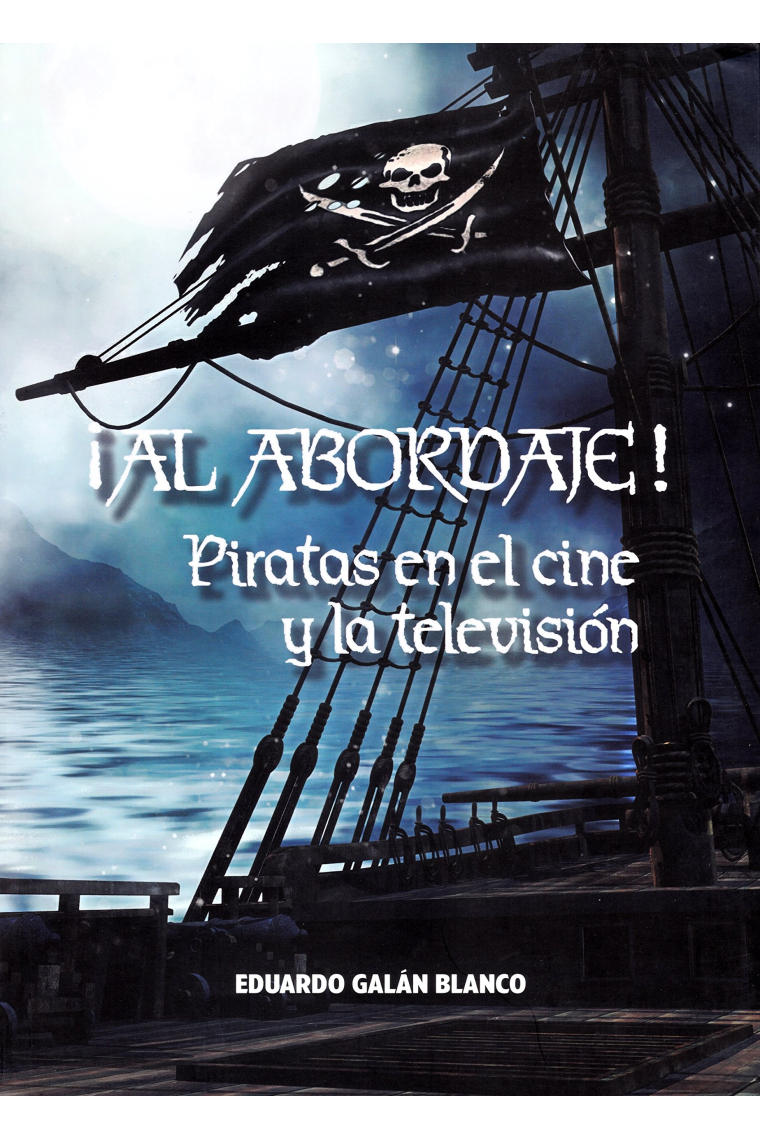 ¡Al abordaje! Piratas en el cine y la televisión