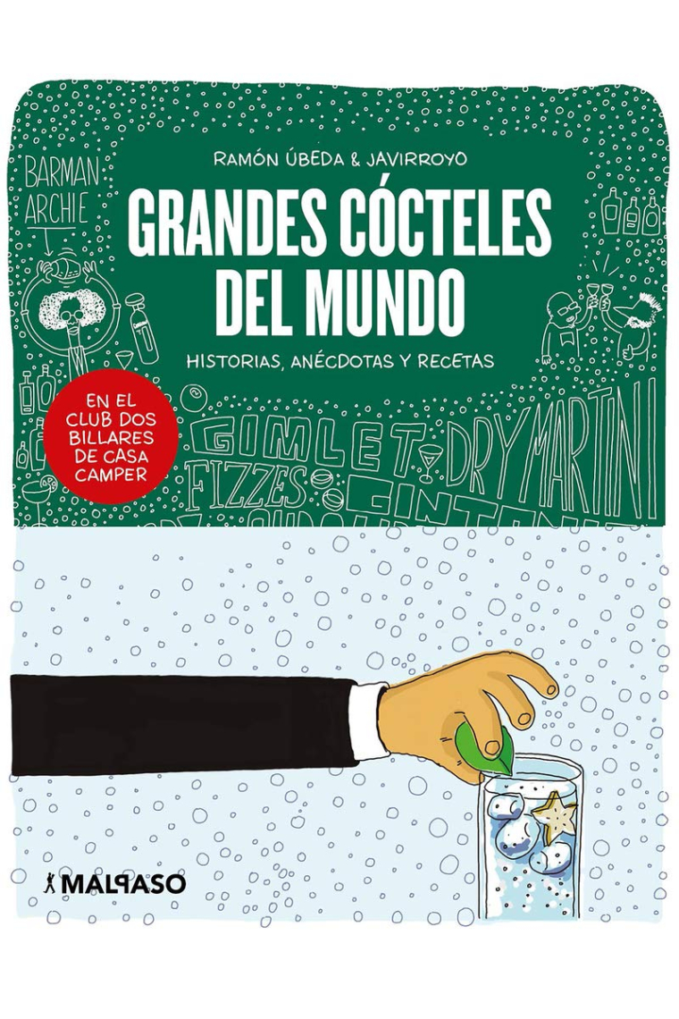 Grandes cócteles del mundo. Historias, anécdotas y recetas