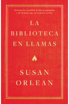 La biblioteca en llamas: historia de un millón de libros quemados y del hombre que encendió la cerilla