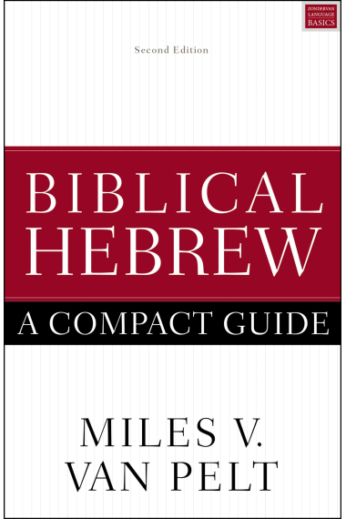 Biblical Hebrew: A Compact Guide: Second Edition