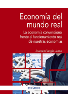 Economía del mundo real. La economía convencional frente al funcionamiento real de nuestras economías