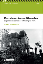 Construcciones filmadas. 50 películas esenciales sobre arquitectura