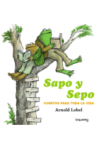 Sapo y Sepo. Cuentos para toda la vida