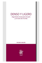 Denso y ligero: argumento moral para mi país y el resto del mundo