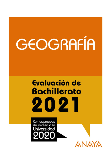 Geografía. Selectividad 2021. Con las pruebas de acceso a la universidad 2020