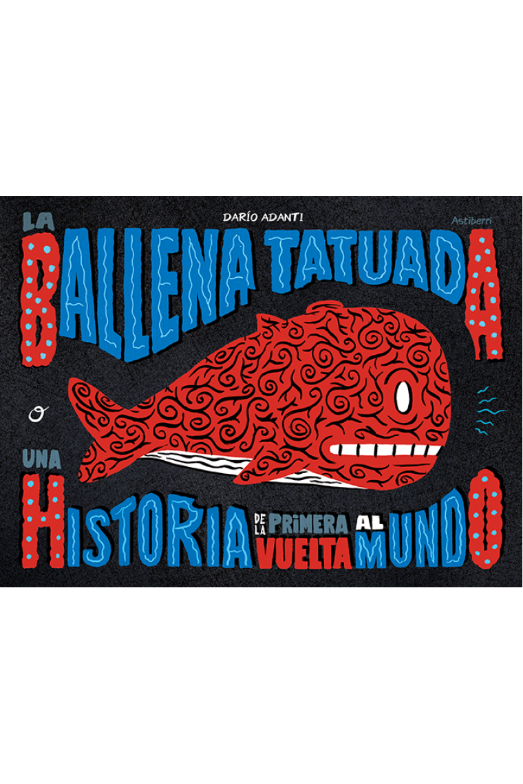 La Ballena Tatuada (o Una historia de la primera vuelta al mundo)