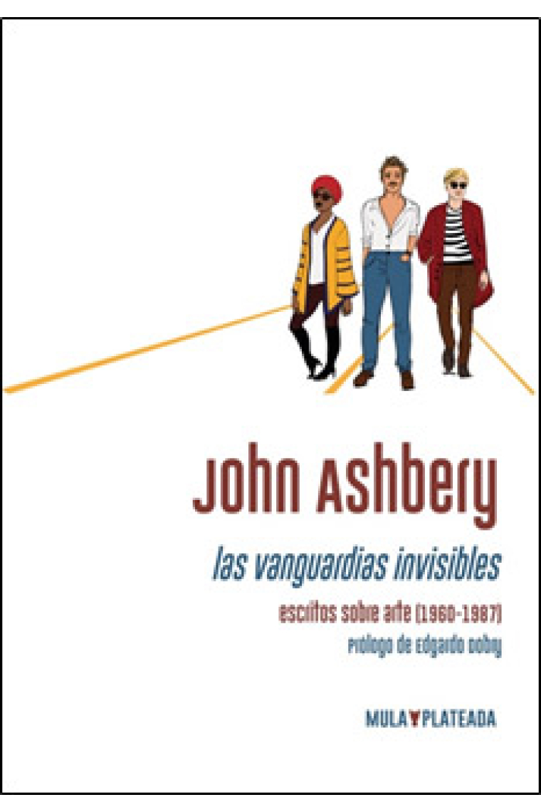 Las vanguardias invisibles. Escritos sobre arte (1960-1987)