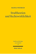 Straftheorien und Rechtswirklichkeit: Kritik der Entgrenzung von Strafverfahren: 34 (Studien Und Beitrage Zum Strafrecht)