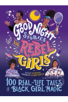 Good Night Stories for Rebel Girls: 100 Real-Life Tales of Black Girl Magic