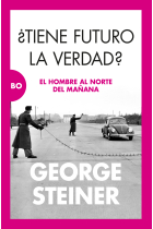 ¿Tiene futuro la verdad? El hombre al norte del mañana