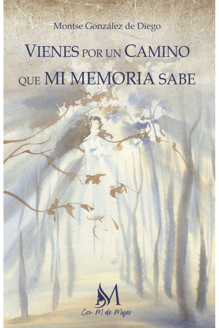 Vienes por un camino que mi memoria sabe