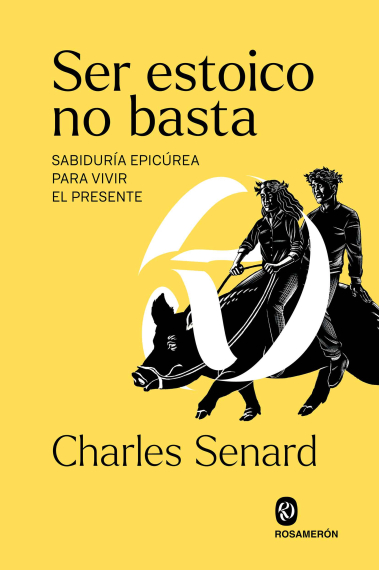 Ser estoico no basta: sabiduría epicúrea para vivir el presente