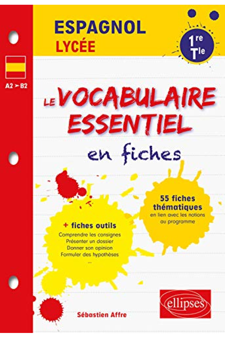 Espagnol. Le vocabulaire essentiel en fiches. Lycée (1re et Terminale) (toutes séries) (LV1-LV2) (A2>B2)