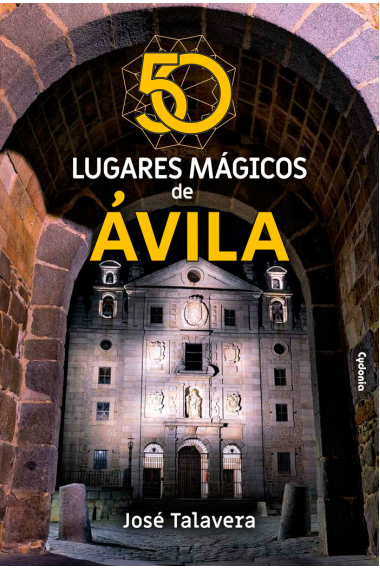 50 LUGARES MAGICOS DE AVILA