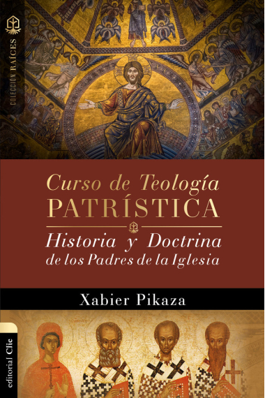 Curso de Teología Patrística: Historia y Doctrina de los Padres de la Iglesia