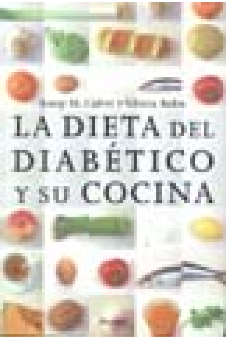 La dieta del diabético y su cocina. Libro de divulgación para diabéticos y familiares