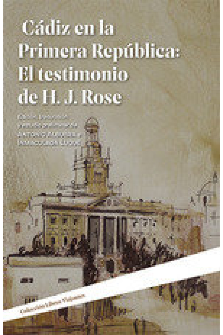 Cádiz en la Primera República: el testimonio de H.J. Rose