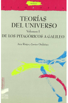 Teorías del Universo (Volumen I): De los Pitagóricos a Galileo