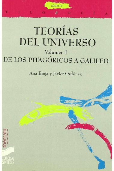 Teorías del Universo (Volumen I): De los Pitagóricos a Galileo