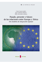 Pasado, presente y futuro de las relaciones entre Europa y África. Dos modelos de integración regional