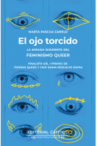 El ojo torcido. La mirada disidente del feminismo queer