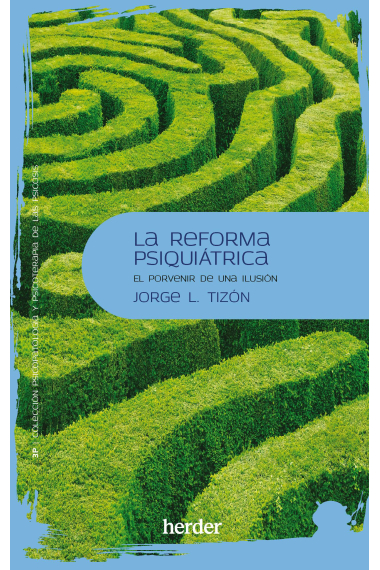 La reforma psiquiátrica. El porvenir de una ilusión