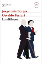 Los diálogos: Jorge Luis Borges · Osvaldo Ferrari (Edición definitiva 125º aniversario)