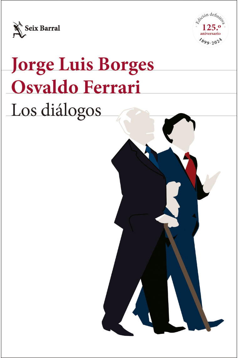 Los diálogos: Jorge Luis Borges · Osvaldo Ferrari (Edición definitiva 125º aniversario)