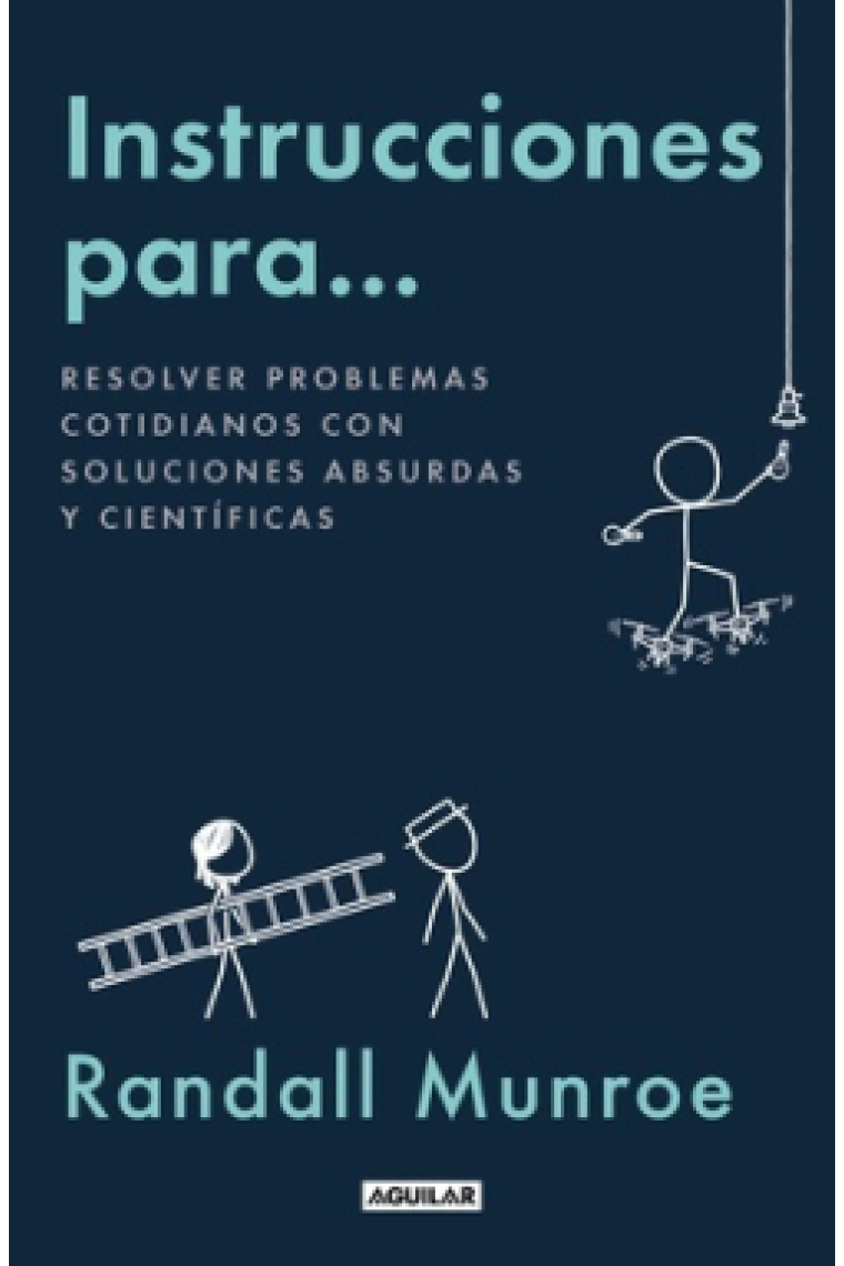 Instrucciones para... Resolver problemas cotidianos con soluciones absurdas y científicas