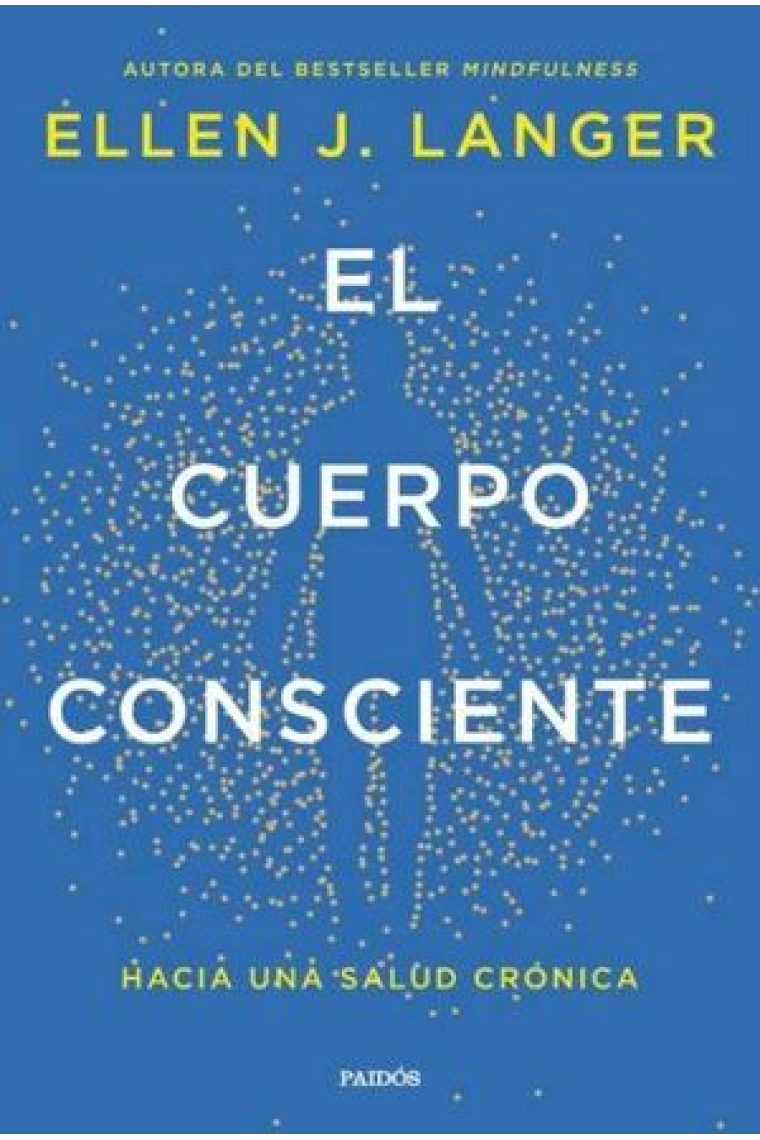 El cuerpo consciente. Hacia una salud crónica