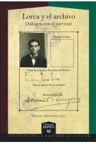 Lorca y el archivo: diálogos con el porvenir