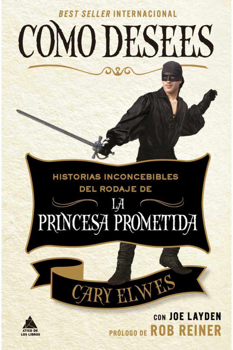 Como desees. Historias inconcebibles del rodaje de La princesa prometida