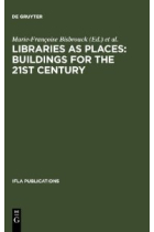 Libraries as places: buildings for the 21st century (IFLA)