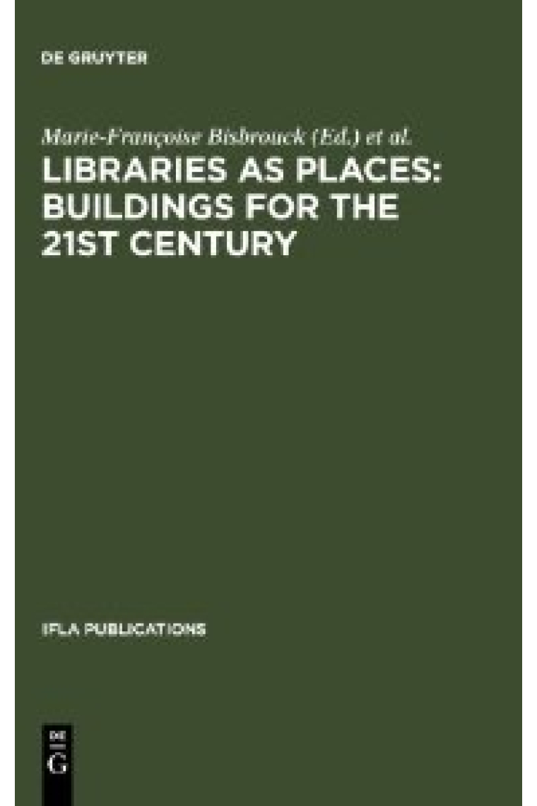 Libraries as places: buildings for the 21st century (IFLA)