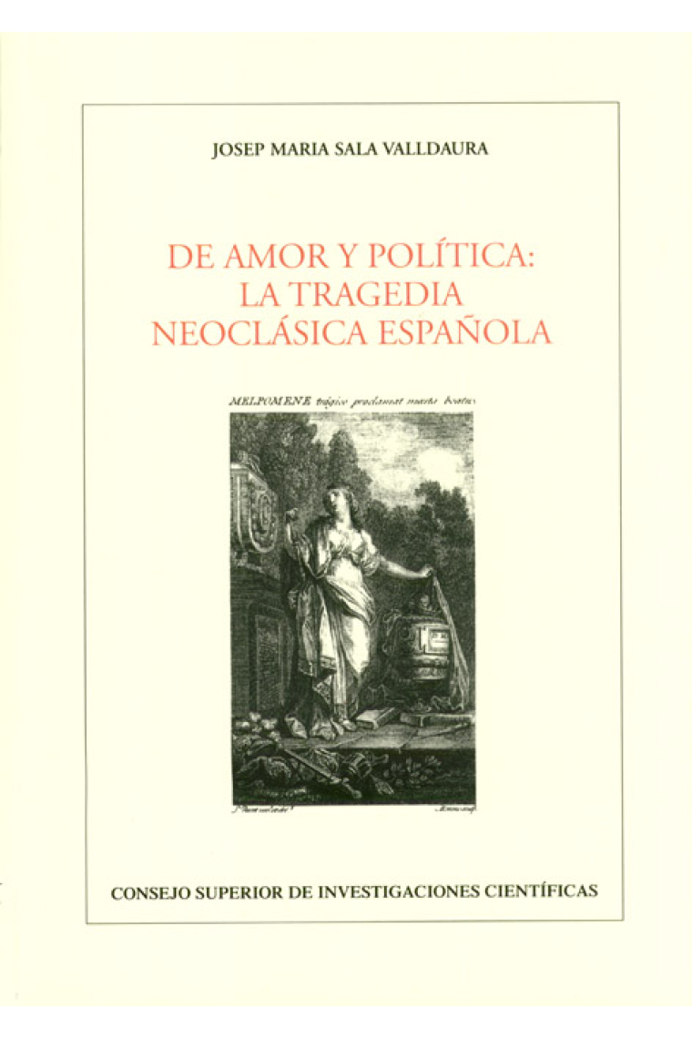 De amor y política : la tragedia neoclásica española