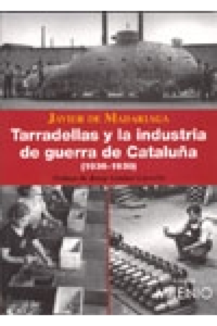 Tarradellas y la industria de guerra de Cataluña (1936-1939)